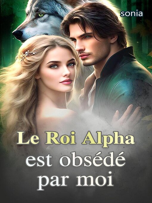 Title details for Le Roi Alpha est obsédé par moi by sonia - Available